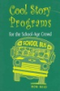 Cool_story_programs_for_the_school-age_crowd