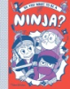 So_you_want_to_be_a_ninja_