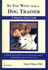 So_you_want_to_be_a_dog_trainer