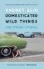 Domesticated_wild_things_and_other_stories