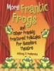 More_frantic_frogs_and_other_frankly_fractured_folktales_for_readers_theatre