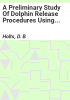 A_preliminary_study_of_dolphin_release_procedures_using_model_purse_seines