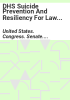 DHS_Suicide_Prevention_and_Resiliency_for_Law_Enforcement_Act