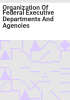 Organization_of_federal_executive_departments_and_agencies
