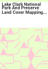 Lake_Clark_National_Park_and_Preserve_land_cover_mapping_project_user_s_guide