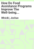 How_do_food_assistance_programs_improve_the_well-being_of_low-income_families_