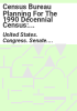 Census_Bureau_planning_for_the_1990_decennial_census