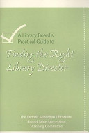 A_library_board_s_practical_guide_to_finding_the_right_library_director